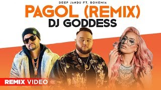 Arey Pagol Hoye Jabo Ami Remix Video  Deep Jandu  Bohemia  Dj Goddess  Punjabi Song 2019 [upl. by Schwarz]