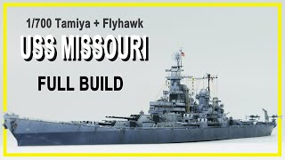 1700 USS Missouri Full Build Tamiya Flyhawk [upl. by Crispas338]