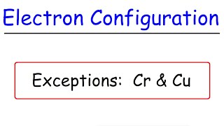 Electron Configuration Exceptions  Chromium Cr amp Copper Cu [upl. by Yasui734]