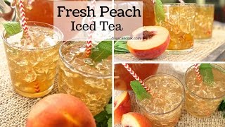 How to Make Fresh Peach Iced Tea [upl. by Annawt631]