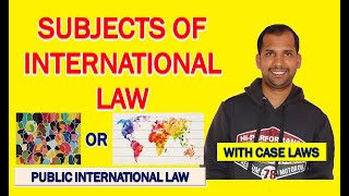 Subjects of International Law  Public International Law [upl. by Laohcin503]