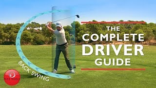 DRIVER BACKSWING  THE COMPLETE DRIVER GOLF SWING GUIDE [upl. by Riaj70]