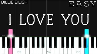 Billie Eilish  i love you  EASY Piano Tutorial [upl. by Naginnarb838]