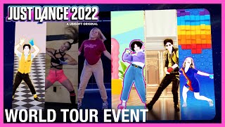 World Tour Event  Just Dance 2022 Official [upl. by Moor]