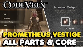 Code Vein  All Prometheus Vestige Parts amp Core Locations [upl. by Yesor164]