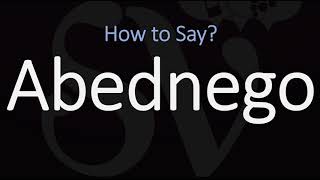 How to Pronounce Abednego CORRECTLY [upl. by Jaffe482]