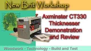 Axminster CT330 Thicknesser  Demonstration and Review [upl. by Acinahs]