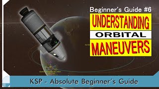 Understanding Orbital Maneuvers  KSP Beginners Tutorial [upl. by Atiana]