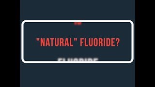 Fluoride Fundamentals 5 quotNaturalquot Fluoride [upl. by Adnalu621]