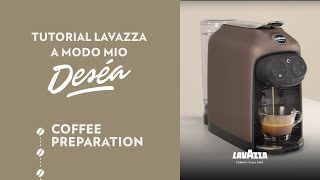 Lavazza A Modo Mio Deséa  Tutorial coffee preparation  Lavazza [upl. by Eugirne]