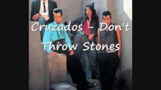 Cruzados  Dont Throw Stones [upl. by Jovi]