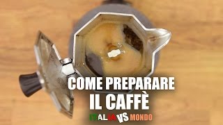 Come preparare il CAFFÉ  How to make coffee Italia vs Mondo [upl. by Darelle329]