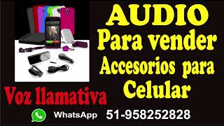 audio para vender accesorios de celular 1 VOZ LLAMATIVA [upl. by Siver756]