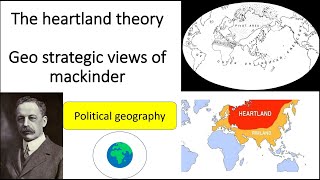 THE HEARTLAND THEORY BY MACKINDER  GEOPOLITICS [upl. by Melba]