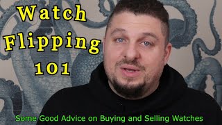 Watch Flipping 101  4 Important Rules To Buying And Selling Affordable AND Luxury Watches [upl. by Annanhoj818]