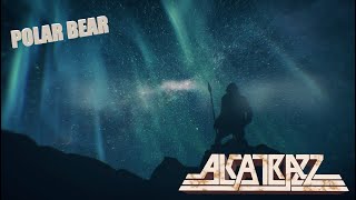 Alcatrazz  Polar Bear Official Video [upl. by Oremo]