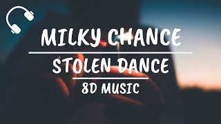 Milky Chance  Stolen Dance 8D AUDIO [upl. by Ahsinna]