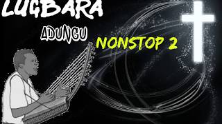 Lugbara Gospel Adungu Nonstop Volume 2 [upl. by Hescock]