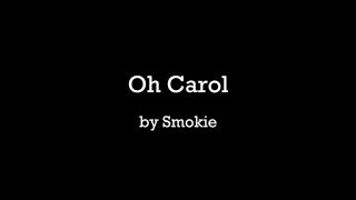 Oh Carol  Smokie with lyrics [upl. by Adrial]