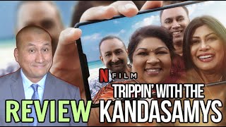 Movie Review Netflix TRIPPIN WITH THE KANDASAMYS [upl. by Mun420]