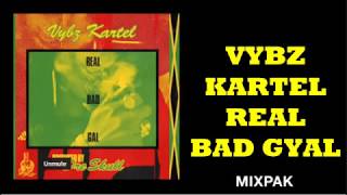 Vybz Kartel  Real Bad Gal Lyrics [upl. by Anastassia]