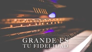 Grande es Tu Fidelidad Oh Tu Fidelidad  Su Presencia Great Is Thy Faithfulness  Español [upl. by Phox]