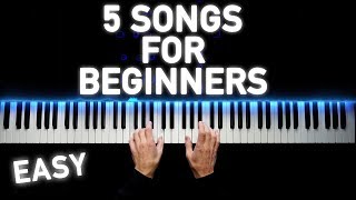 5 EASY PIANO SONGS FOR BEGINNERS [upl. by Akemihs]