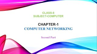 Chapter 1 Computer Networking  Part 2  Class 8 [upl. by Ert]