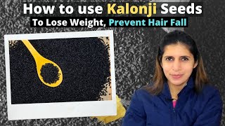 How to Use Kalonji Seeds to Lose Weight amp Prevent Hair Fall  How Much in a day and Recipes  Hindi [upl. by Flyn]