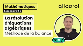 La résolution déquations algébriques  méthode de la balance  Mathématiques  Alloprof [upl. by Nowaj]