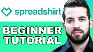 How to Use Spreadshirt for Beginners  Spread Tutorial 2025 [upl. by Antonella962]