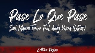 Sael Manuel Turizo Feid Andy Rivera  Pase Lo Que Pase LyricsLetra  Letras Rojas [upl. by Kenon94]