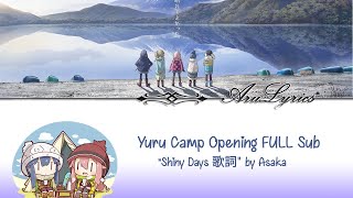 Asaka  「SHINY DAYS」 Yuru Camp OP S1 KANROMEN Subs [upl. by Aluino270]