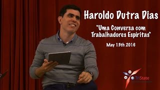 Haroldo Dutra Dias  quotUma Conversa com Trabalhadores Espíritasquot [upl. by Ramirol]