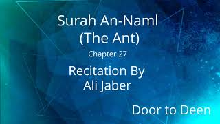 Surah AnNaml The Ant Ali Jaber Quran Recitation [upl. by Aifas206]