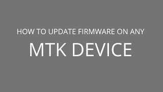 How to update firmware on any mtk device [upl. by Ellennej557]