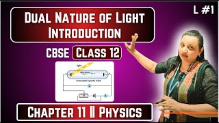 Dual Nature of Light  Introduction  Class 12 Physics  CBSE 202425 L 1 [upl. by Dalt]