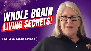 What You DON’T KNOW About YOUR BRAIN Whole Brain Living Secrets Revealed  Dr Jill Bolte Taylor [upl. by Aerdnuahs38]