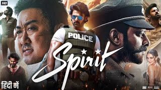 Spirit Full Movie In Hindi 2025  Prabhas  Don Lee  Kiara Advani  Sandeep Reddy  South Movie [upl. by Zasuwa]