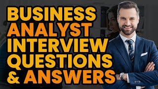 BUSINESS ANALYST Interview Questions and Answers  TOP 20 [upl. by Irtimid994]