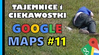 Google Maps  Tajemnice i Ciekawostki 11 [upl. by Lowrance]