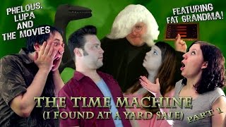 The Time Machine I Found at a Yard Sale Part 1  Phelous amp Obscurus Lupa [upl. by Zetnahs]