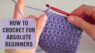 How to Crochet for Absolute Beginners Part 1 [upl. by Sinclair721]