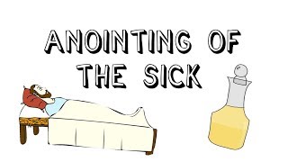 Catholic Sacraments Anointing of the Sick [upl. by Algy]