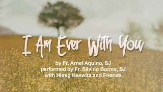 I Am Ever With You  Himig Heswita Lyric Video [upl. by Aidul843]