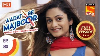 Aadat Se Majboor  Ep 80  Full Episode  22nd January 2018 [upl. by Capps]