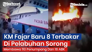 KM Fajar Baru 8 Terbakar di Pelabuhan Rakyat Sorong Membawa 116 Penumpang dan 16 ABK [upl. by Byler]