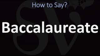 How to Pronounce Baccalaureate CORRECTLY [upl. by Adina]