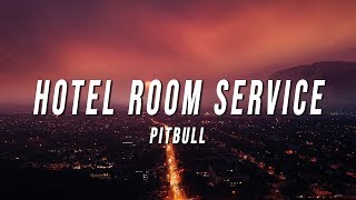 Pitbull  Hotel Room Service TikTok Version Lyrics [upl. by Cruce]