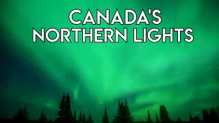 Aurora Borealis 4K  Canadian Northern Lights Best Of [upl. by Jovita]